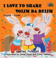 Title: I Love to Share: English Serbian Bilingual Edition, Author: Shelley Admont