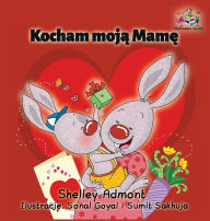 Title: I Love My Mom (Polish edition), Author: Shelley Admont