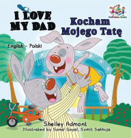 Title: I Love My Dad (English Polish Bilingual Book), Author: Shelley Admont