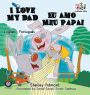 I Love My Dad Eu Amo Meu Papai: English Portuguese Bilingual Children's Book