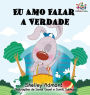 I Love to Tell the Truth: Portuguese Language Children's Book (Brazil)