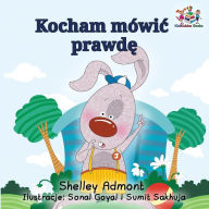 Title: I Love to Tell the Truth (Polish Kids Book): Polish Children's Book, Author: Shelley Admont