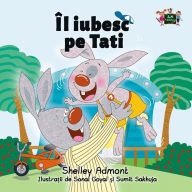 Title: Îl iubesc pe Tati: I Love My Dad - Romanian edition, Author: Shelley Admont
