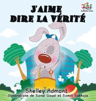 Title: J'aime dire la vÃ¯Â¿Â½ritÃ¯Â¿Â½ (French Kids Book): I Love to Tell the Truth (French Edition), Author: Shelley Admont