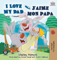 Title: I Love My Dad J'aime mon papa (Bilingual French Kids Book): English French Children's book, Author: Shelley Admont