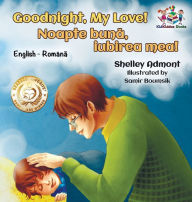Title: Goodnight, My Love! (English Romanian Children's Book): Romanian Bilingual Book for Kids, Author: Shelley Admont