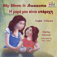 Title: My Mom is Awesome: English Greek, Author: Shelley Admont