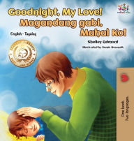 Title: Goodnight, My Love! (English Tagalog Children's Book): Bilingual Tagalog book for kids, Author: Shelley Admont