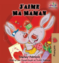 Title: J'aime Ma Maman (French language children's book): I Love My Mom (French Edition), Author: Shelley Admont