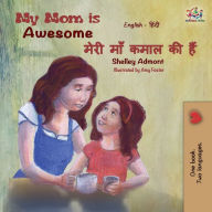 Title: My Mom is Awesome: English Hindi, Author: Shelley Admont