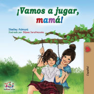 Title: ï¿½Vamos a jugar, mamï¿½!: Let's Play, Mom! - Spanish edition, Author: Shelley Admont