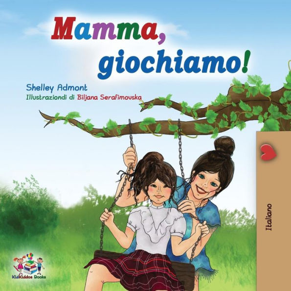 Mamma, giochiamo!: Let's play, Mom! - Italian edition