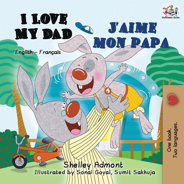 I Love My Dad J'aime mon papa: English French Bilingual Book for Kids