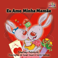 Title: Eu Amo Minha Mamãe: I Love My Mom - Portuguese edition, Author: Shelley Admont