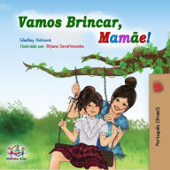 Title: Vamos Brincar, Mamãe!, Author: Shelley Admont