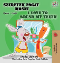 Title: I Love to Brush My Teeth: Hungarian English Bilingual Book, Author: Shelley Admont