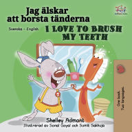 Title: Jag älskar att borsta tänderna I Love to Brush My Teeth, Author: Shelley Admont