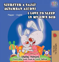 Title: I Love to Sleep in My Own Bed (Hungarian English Bilingual Book), Author: Shelley Admont