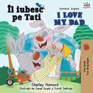 Title: I Love My Dad (Romanian English Bilingual Book), Author: Shelley Admont