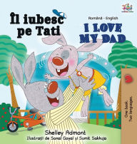Title: I Love My Dad (Romanian English Bilingual Book), Author: Shelley Admont