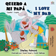 Title: Quiero a mi PapÃ¯Â¿Â½ I Love My Dad: Spanish English Bilingual Book, Author: Shelley Admont