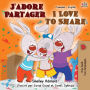 J'adore Partager I Love to Share: French English Bilingual Book