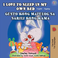 Title: I Love to Sleep in My Own Bed (English Tagalog Bilingual Book), Author: Shelley Admont