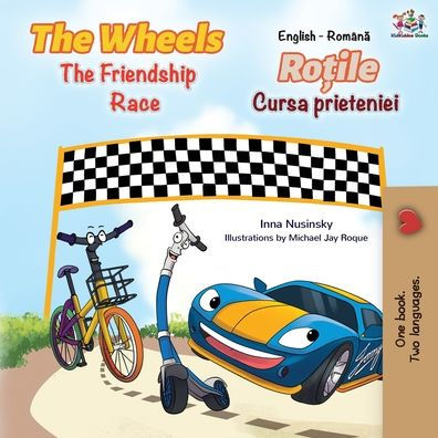 The Wheels The Friendship Race (English Romanian Bilingual Book)