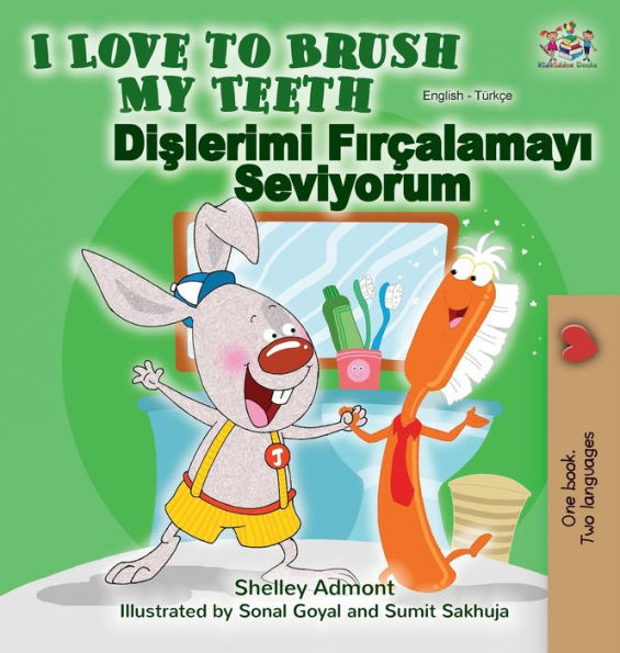 I Love to Brush My Teeth (English Turkish Bilingual Book)