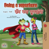 Title: Being a Superhero (English Hindi Bilingual Book), Author: Liz Shmuilov