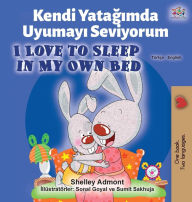 Title: I Love to Sleep in My Own Bed (Turkish English Bilingual Book), Author: Shelley Admont