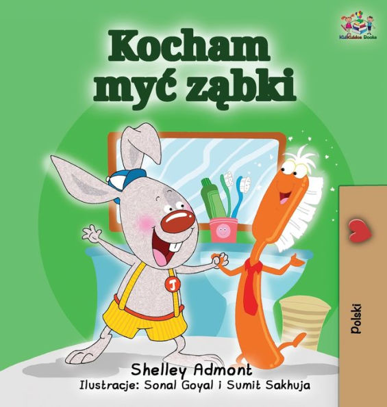 I Love to Brush My Teeth (Polish Edition): Polish Children's Book
