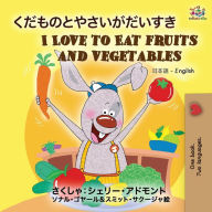 Title: I Love to Eat Fruits and Vegetables (Japanese English Bilingual Book), Author: Shelley Admont