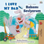 I Love My Dad (English Turkish Bilingual Book)