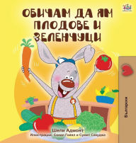 Title: I Love to Eat Fruits and Vegetables (Bulgarian Edition), Author: Shelley Admont