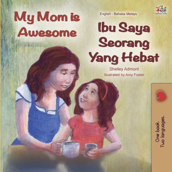 My Mom is Awesome (English Malay Bilingual Book)