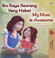 Title: My Mom is Awesome (Malay English Bilingual Book), Author: Shelley Admont