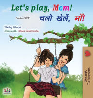 Title: Let's play, Mom! (English Hindi Bilingual Book), Author: Shelley Admont