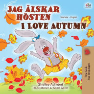 Title: I Love Autumn (Swedish English Bilingual Book for Children), Author: Shelley Admont