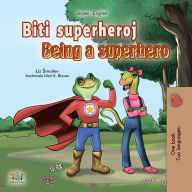 Title: Biti superheroj Being a Superhero, Author: Liz Shmuilov