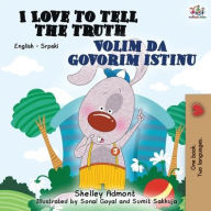 Title: I Love to Tell the Truth (English Serbian Bilingual Book for Kids): Serbian children's book - Latin alphabet, Author: Shelley Admont