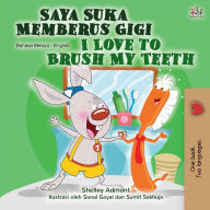 Title: I Love to Brush My Teeth (Malay English Bilingual Children's Book), Author: Shelley Admont