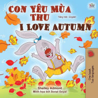 Title: I Love Autumn (Vietnamese English Bilingual Book for Kids), Author: Shelley Admont