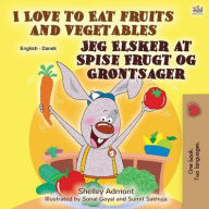 Title: I Love to Eat Fruits and Vegetables (English Danish Bilingual Book for Kids), Author: Shelley Admont