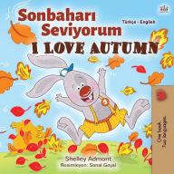 Title: I Love Autumn (Turkish English Bilingual Book for Kids), Author: Shelley Admont