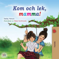 Title: Let's play, Mom! (Swedish Children's Book), Author: Shelley Admont