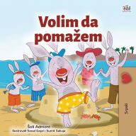 Title: I Love to Help (Serbian Children's Book - Latin Alphabet), Author: Shelley Admont