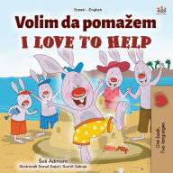 Title: I Love to Help (Serbian English Bilingual Children's Book - Latin Alphabet), Author: Shelley Admont