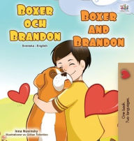 Title: Boxer and Brandon (Swedish English Bilingual Children's Book), Author: Kidkiddos Books