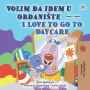 Volim da idem u obdaniste I Love to Go to Daycare